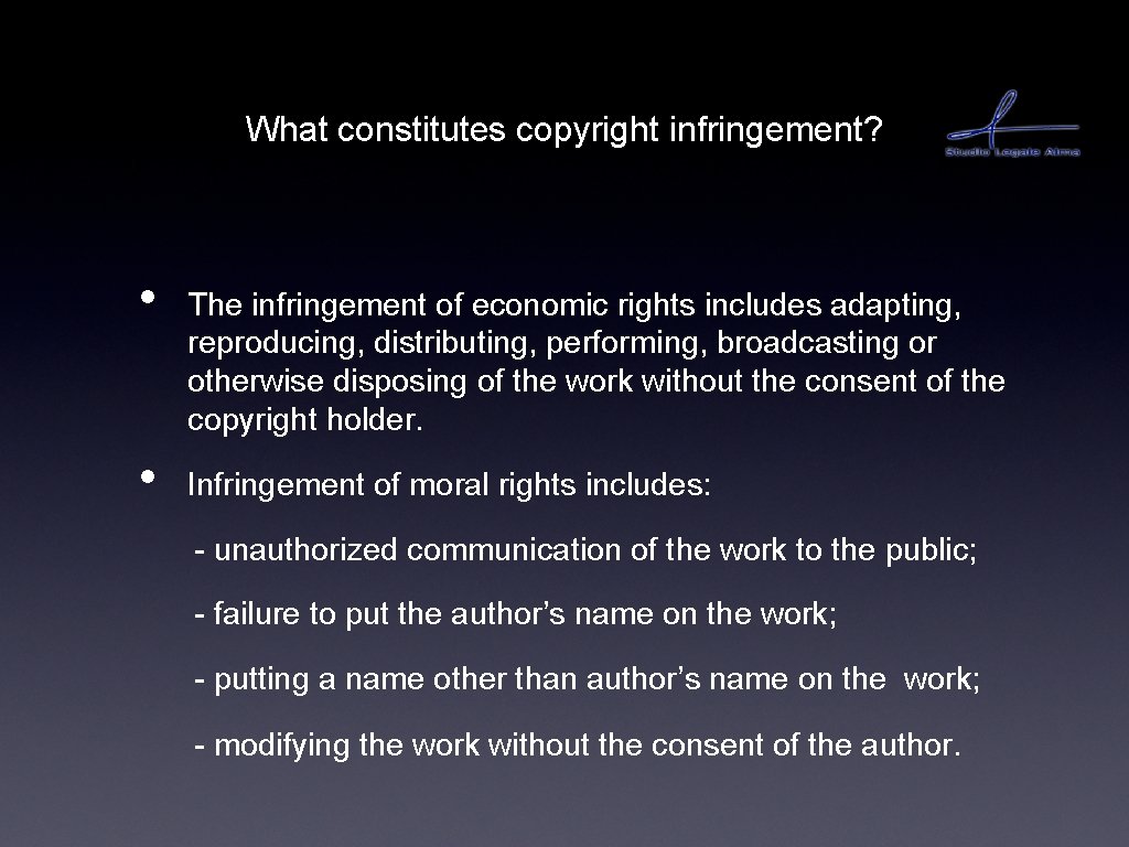 What constitutes copyright infringement? • • The infringement of economic rights includes adapting, reproducing,