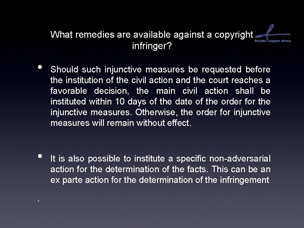 What remedies are available against a copyright infringer? • • . Should such injunctive