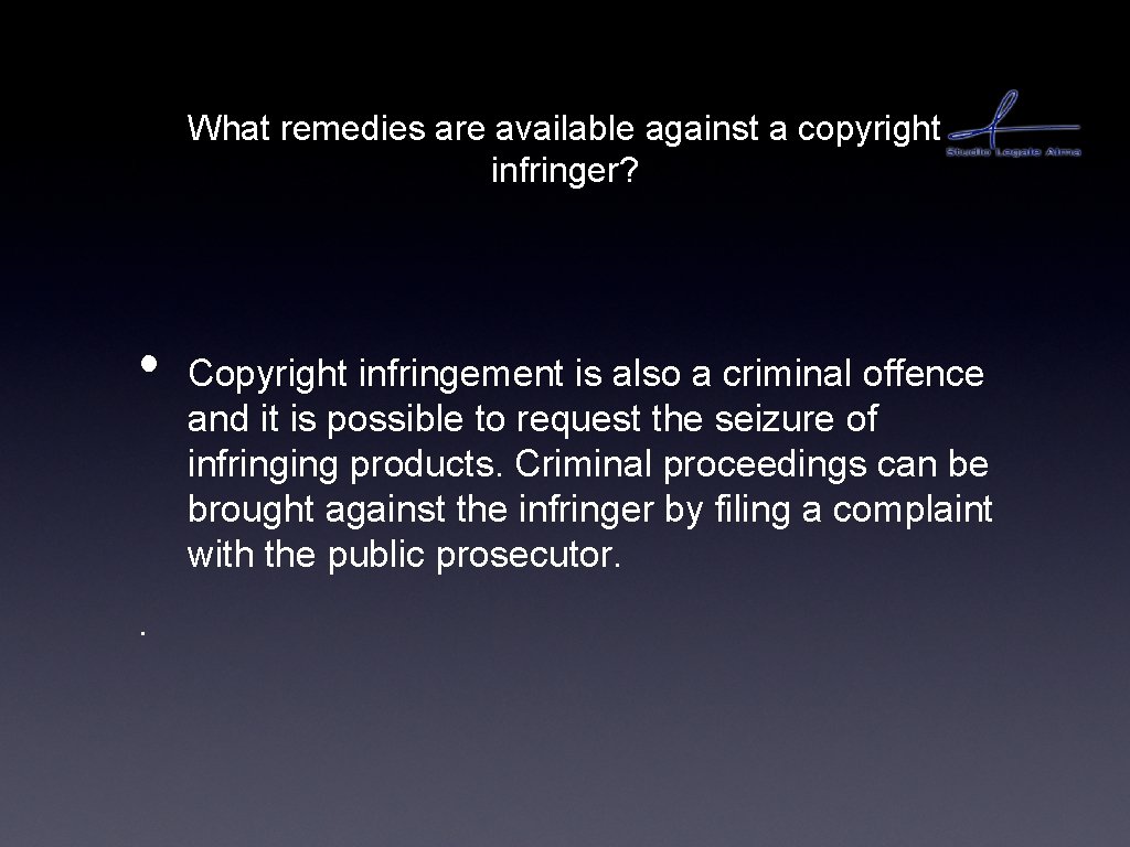 What remedies are available against a copyright infringer? • . Copyright infringement is also