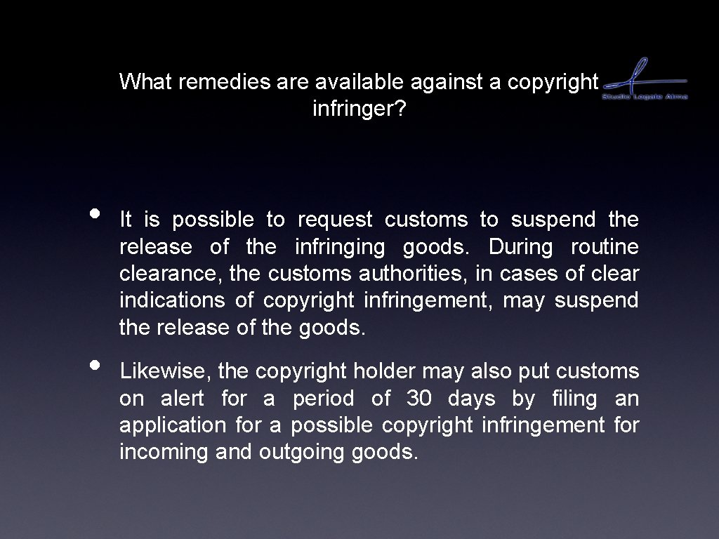 What remedies are available against a copyright infringer? • • It is possible to