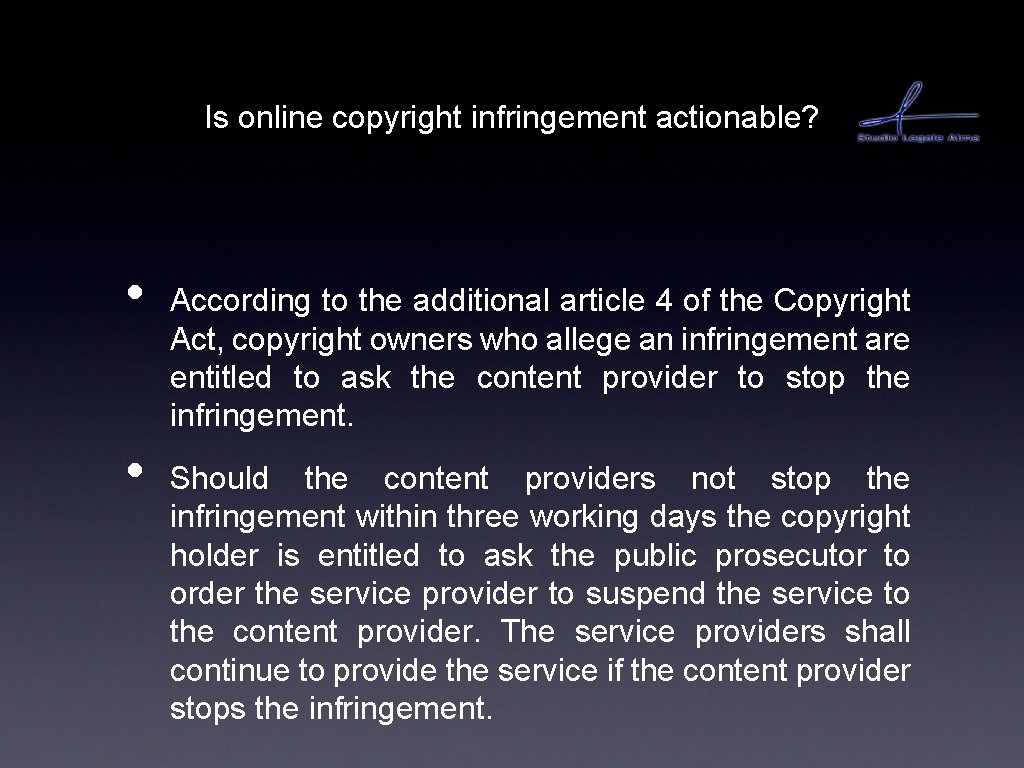 Is online copyright infringement actionable? • • According to the additional article 4 of