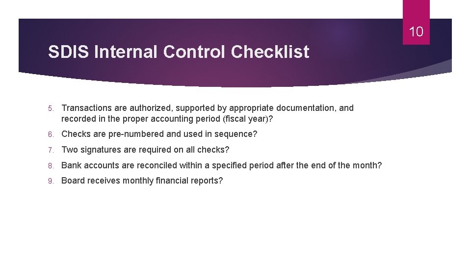 10 SDIS Internal Control Checklist 5. Transactions are authorized, supported by appropriate documentation, and