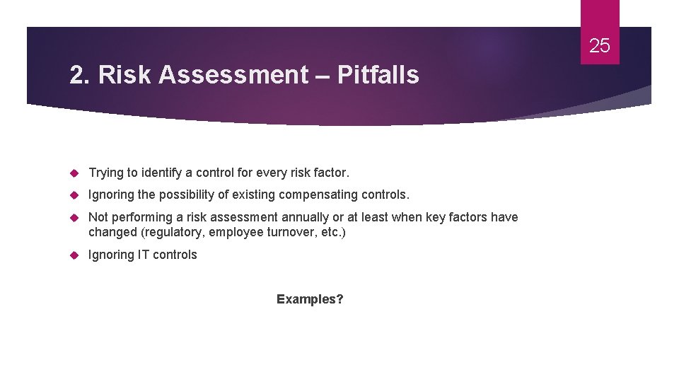 25 2. Risk Assessment – Pitfalls Trying to identify a control for every risk