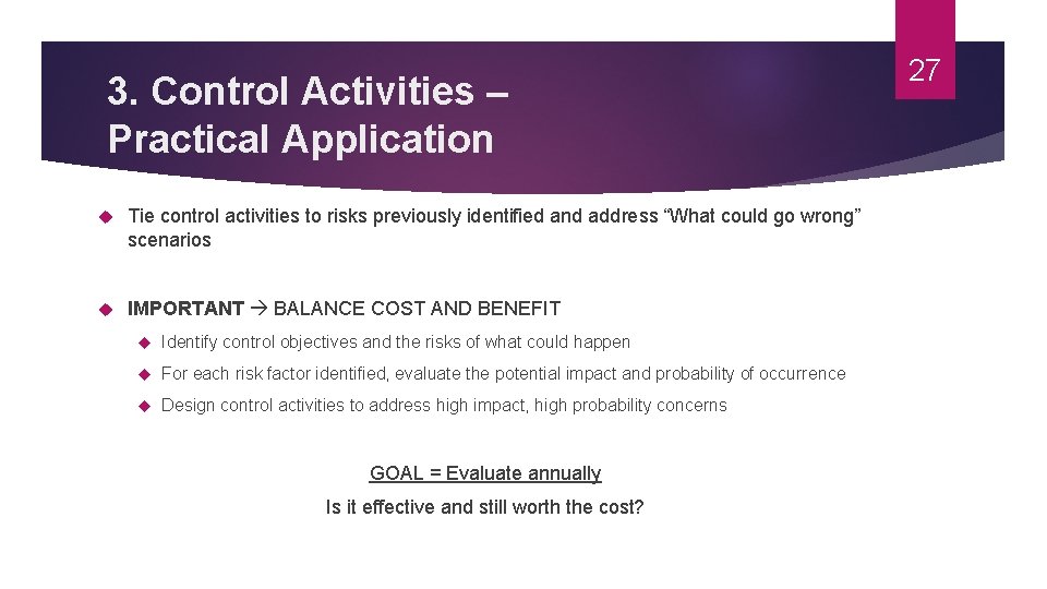 3. Control Activities – Practical Application Tie control activities to risks previously identified and