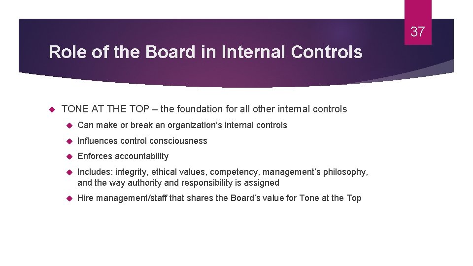 37 Role of the Board in Internal Controls TONE AT THE TOP – the