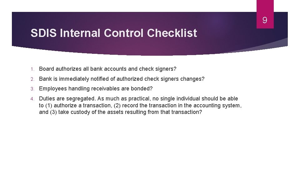9 SDIS Internal Control Checklist 1. Board authorizes all bank accounts and check signers?