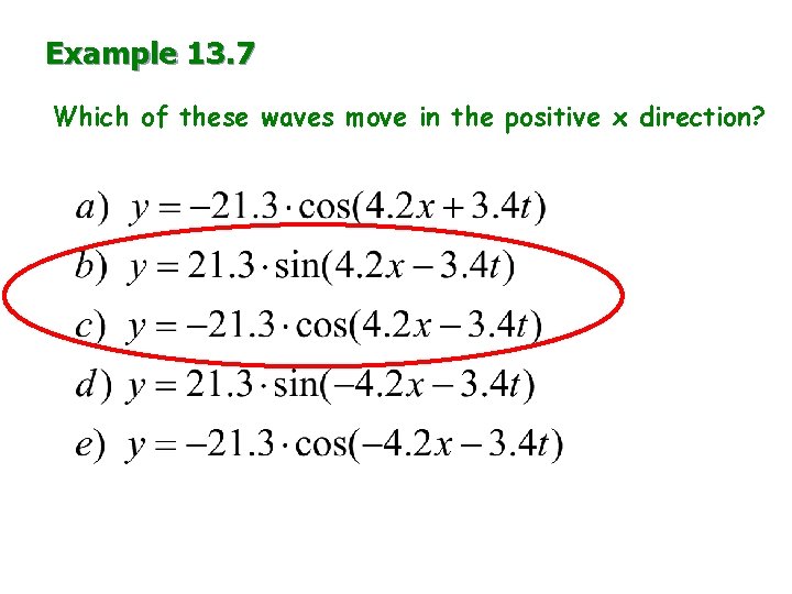 Example 13. 7 Which of these waves move in the positive x direction? 