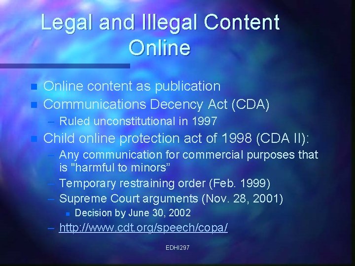 Legal and Illegal Content Online n n Online content as publication Communications Decency Act