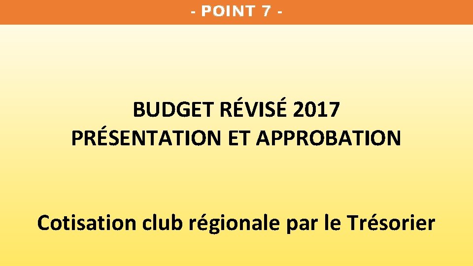 - POINT 7 - BUDGET RÉVISÉ 2017 PRÉSENTATION ET APPROBATION Cotisation club régionale par