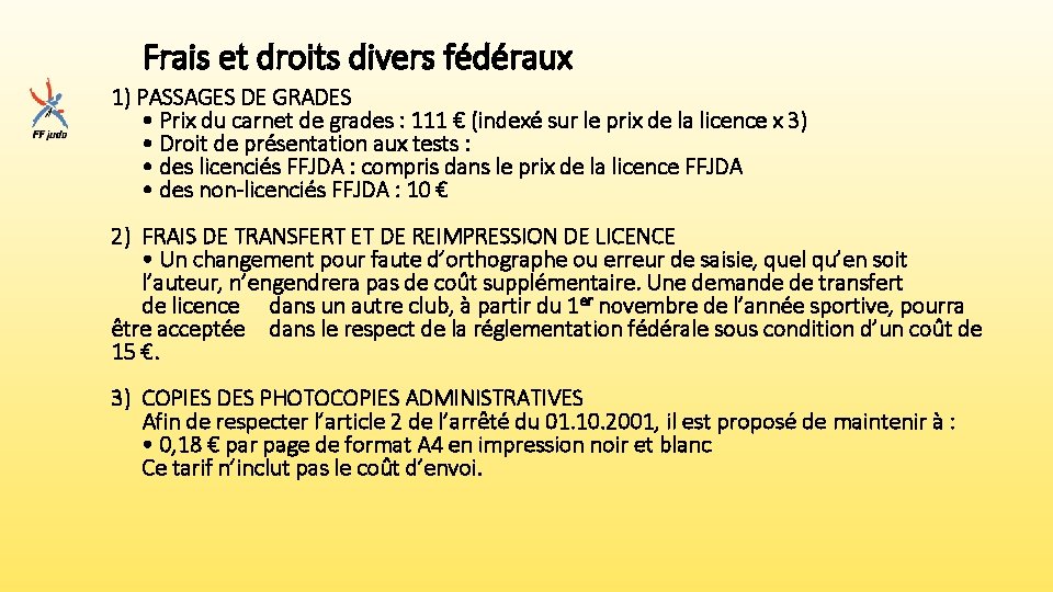 Frais et droits divers fédéraux 1) PASSAGES DE GRADES • Prix du carnet de