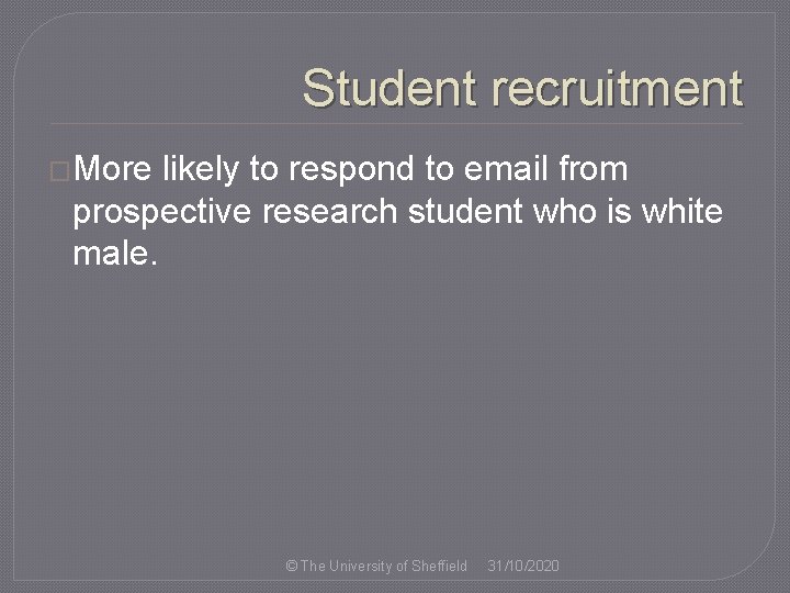Student recruitment �More likely to respond to email from prospective research student who is