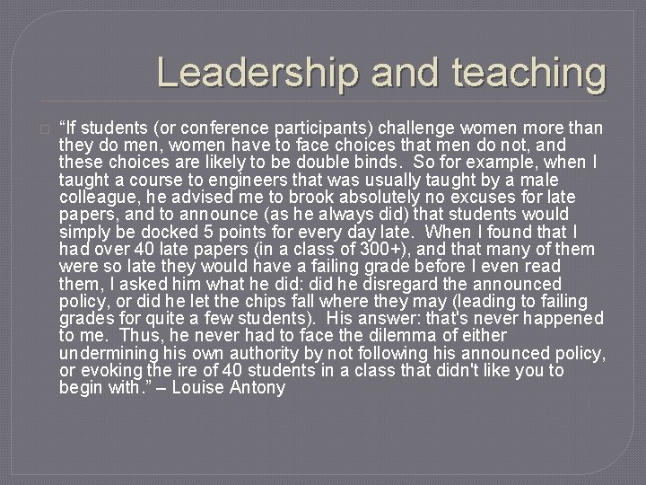 Leadership and teaching � “If students (or conference participants) challenge women more than they