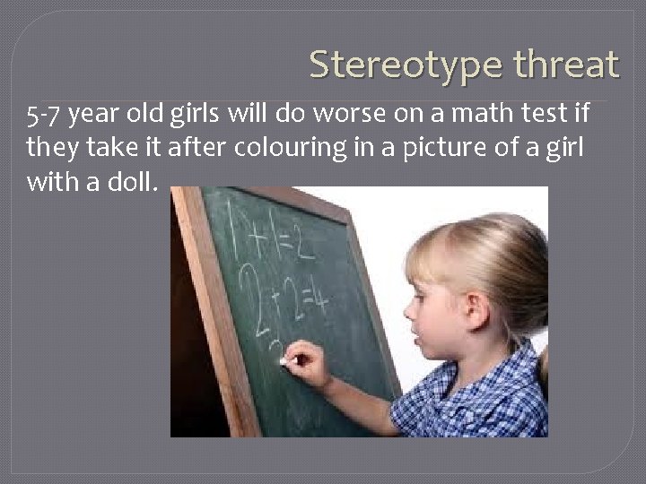 Stereotype threat 5 -7 year old girls will do worse on a math test