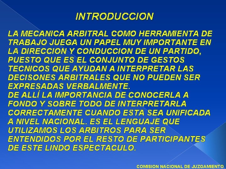 INTRODUCCION LA MECANICA ARBITRAL COMO HERRAMIENTA DE TRABAJO JUEGA UN PAPEL MUY IMPORTANTE EN