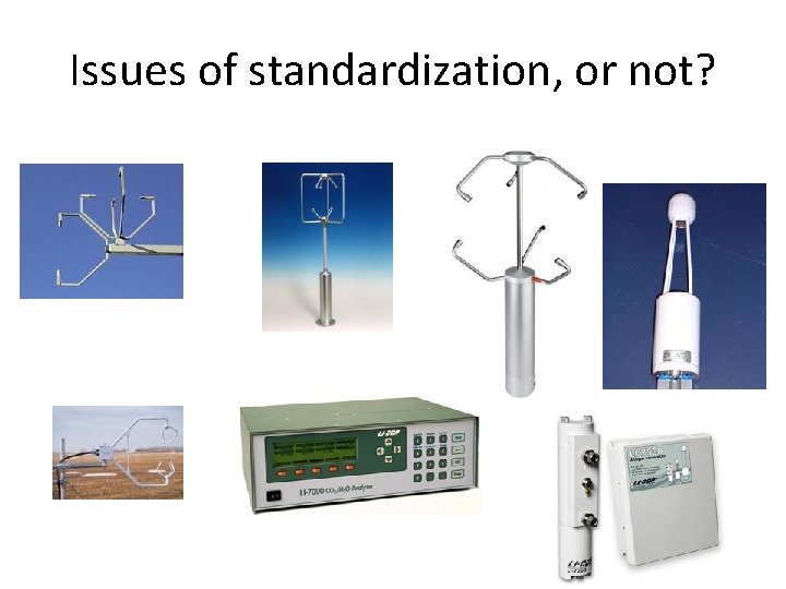 Issues of standardization, or not? 