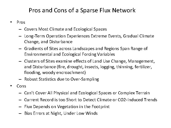 Pros and Cons of a Sparse Flux Network • Pros – Covers Most Climate