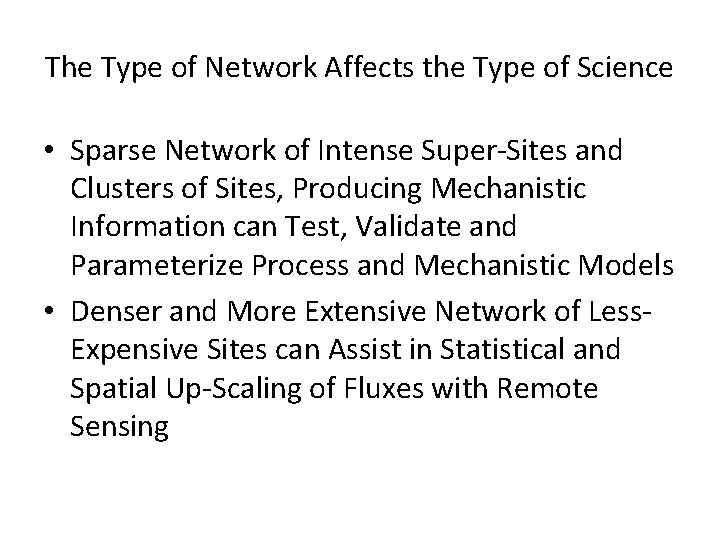 The Type of Network Affects the Type of Science • Sparse Network of Intense