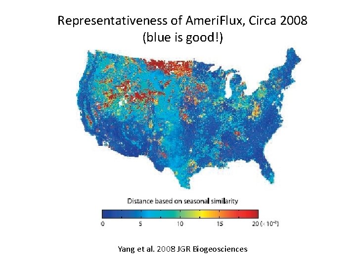 Representativeness of Ameri. Flux, Circa 2008 (blue is good!) Yang et al. 2008 JGR