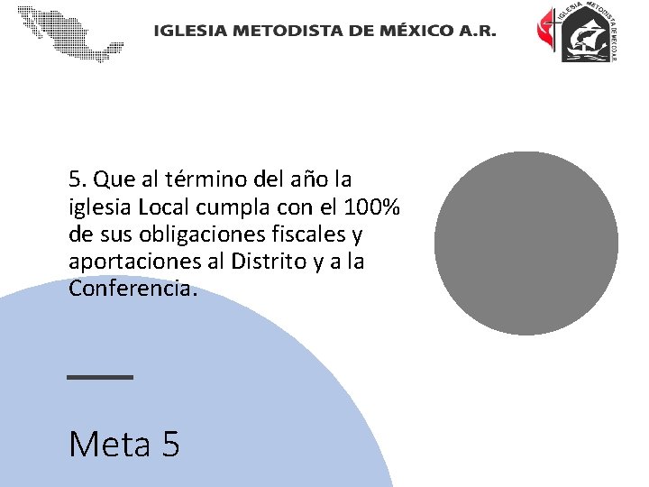 5. Que al término del año la iglesia Local cumpla con el 100% de