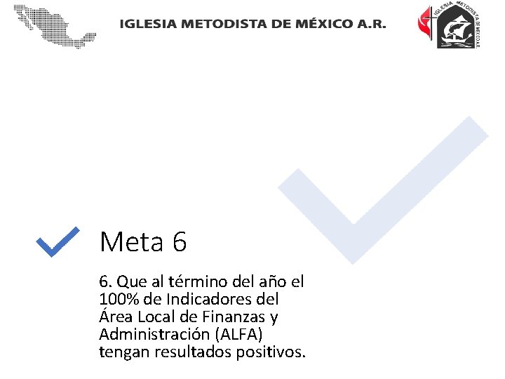 Meta 6 6. Que al término del año el 100% de Indicadores del Área