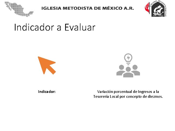 Indicador a Evaluar Indicador: Variación porcentual de Ingresos a la Tesorería Local por concepto