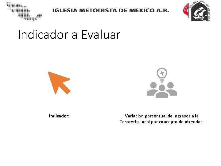 Indicador a Evaluar Indicador: Variación porcentual de Ingresos a la Tesorería Local por concepto