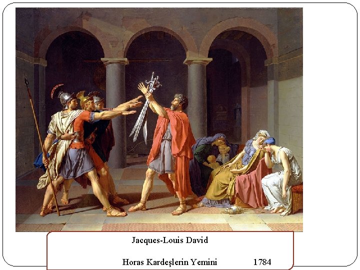 Jacques-Louis David Horas Kardeşlerin Yemini 1784 