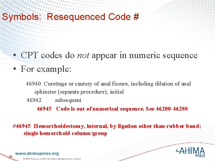 Symbols: Resequenced Code # • CPT codes do not appear in numeric sequence •