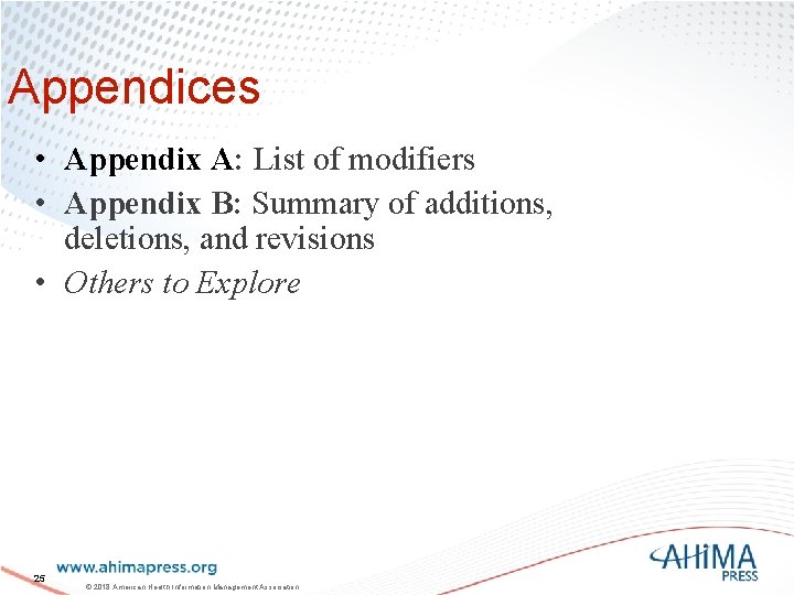 Appendices • Appendix A: List of modifiers • Appendix B: Summary of additions, deletions,