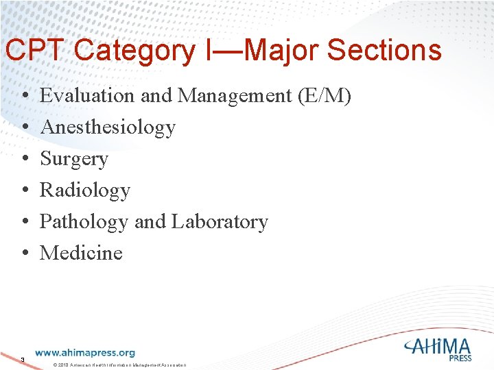 CPT Category I—Major Sections • • • 3 Evaluation and Management (E/M) Anesthesiology Surgery