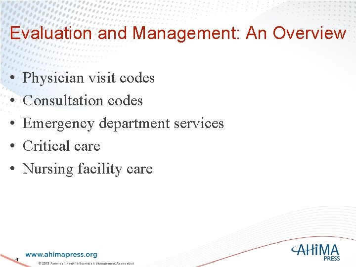 Evaluation and Management: An Overview • • • Physician visit codes Consultation codes Emergency