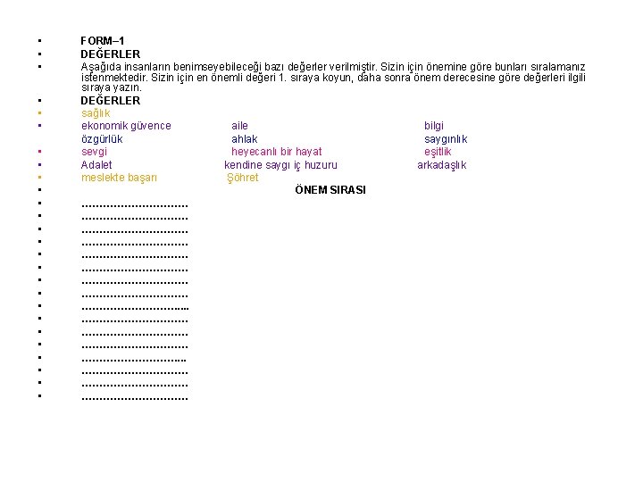  • • • • • • • FORM– 1 DEĞERLER Aşağıda insanların benimseyebileceği