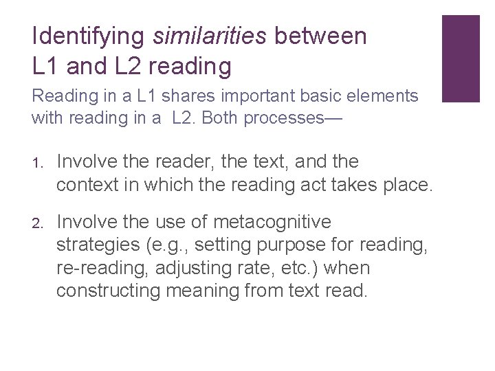 Identifying similarities between L 1 and L 2 reading Reading in a L 1