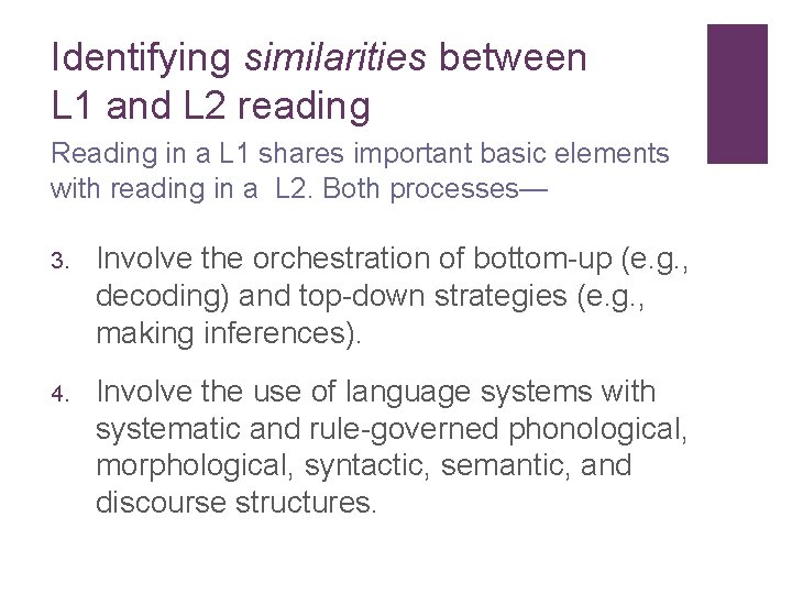 Identifying similarities between L 1 and L 2 reading Reading in a L 1 Identifying similarities between L 1 and L 2 reading Reading in a L 1