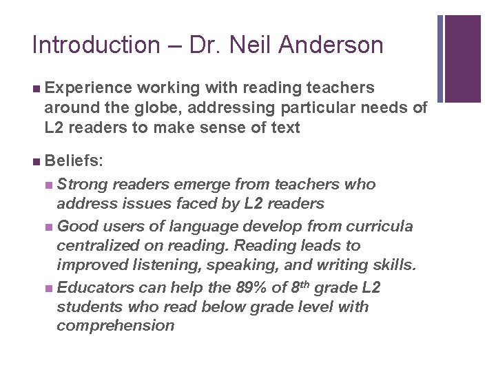 Introduction – Dr. Neil Anderson n Experience working with reading teachers around the globe,