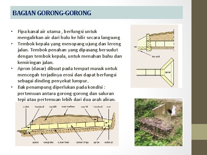 BAGIAN GORONG-GORONG • Pipa kanal air utama , berfungsi untuk mengalirkan air dari hulu