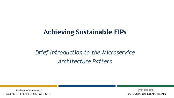 Achieving Sustainable EIPs Brief Introduction to the Microservice Architecture Pattern 