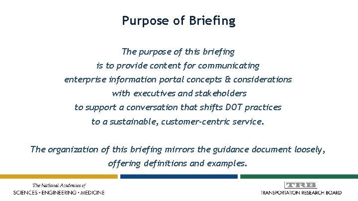 Purpose of Briefing The purpose of this briefing is to provide content for communicating