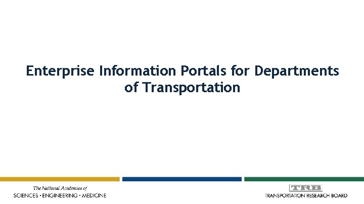 Enterprise Information Portals for Departments of Transportation 