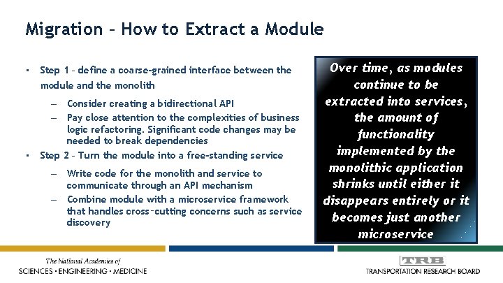Migration – How to Extract a Module • Step 1 – define a coarse-grained