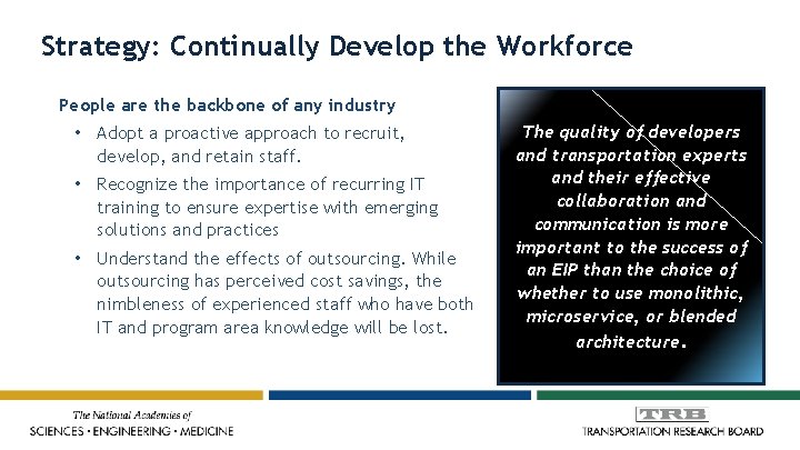 Strategy: Continually Develop the Workforce People are the backbone of any industry • Adopt