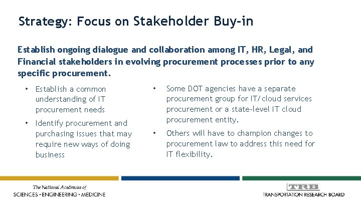 Strategy: Focus on Stakeholder Buy-in Establish ongoing dialogue and collaboration among IT, HR, Legal,