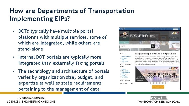 How are Departments of Transportation Implementing EIPs? • DOTs typically have multiple portal platforms