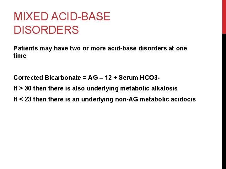 MIXED ACID-BASE DISORDERS Patients may have two or more acid-base disorders at one time