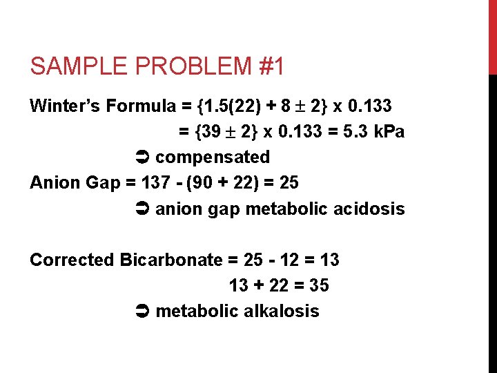 SAMPLE PROBLEM #1 Winter’s Formula = {1. 5(22) + 8 2} x 0. 133