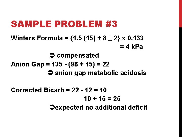 SAMPLE PROBLEM #3 Winters Formula = {1. 5 (15) + 8 2} x 0.