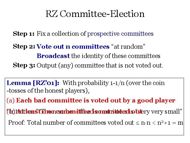 RZ Committee-Election Step 1: Fix a collection of prospective committees Step 2: Vote out