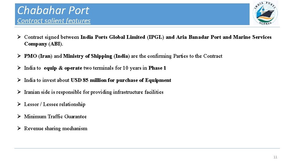 Chabahar Port Contract salient features Ø Contract signed between India Ports Global Limited (IPGL)