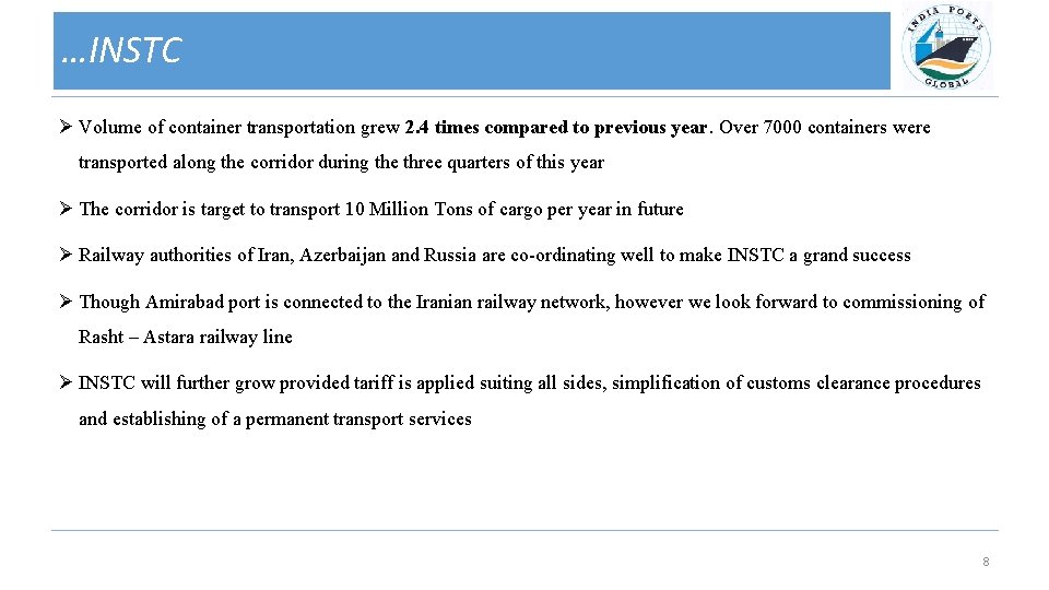 …INSTC Ø Volume of container transportation grew 2. 4 times compared to previous year.