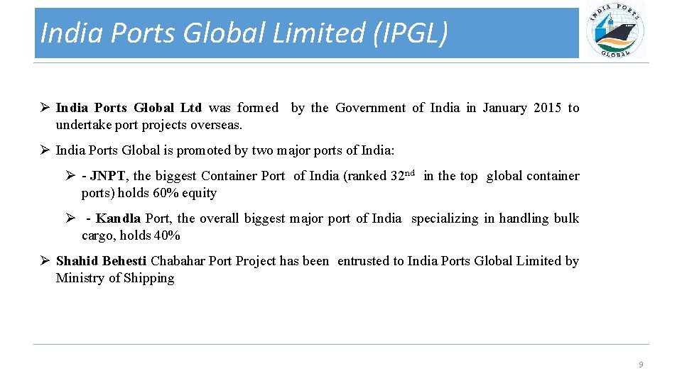 India Ports Global Limited (IPGL) Ø India Ports Global Ltd was formed by the